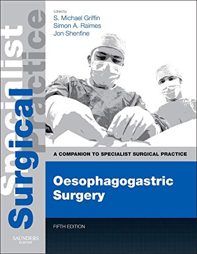 OESOPHAGOGASTRIC SURGERY:A COMPANION TO SPECIALIST SURGICAL PRACTICE - PRINT AND E-BOOK medical/surgery/oesophagogastric-surgery-a-companion-to-specialist-surgical-practice---print-and-e-book-9780702049620