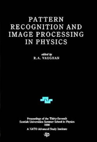 technical//pattern-recognition-and-image-processing-in-physics-scottish-universities-summer-school-in-physics-proceedings--9780750301213