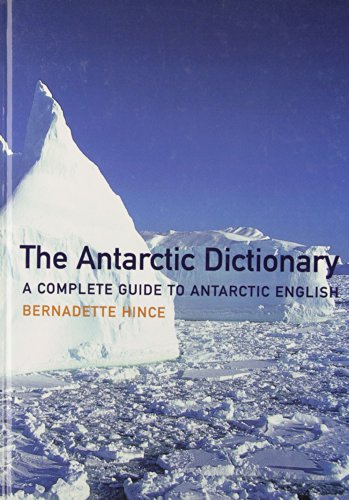 THE ANTARCTIC DICTIONARY:A COMPLETE GUIDE TO ANTARCTIC ENGLISH technical/environmental-science/the-antarctic-dictionary-a-complete-guide-to-antarctic-english-9780957747111