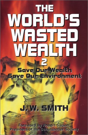 technical//the-world-s-wasted-wealth-2-save-our-wealth-save-our-environment-9780962442339