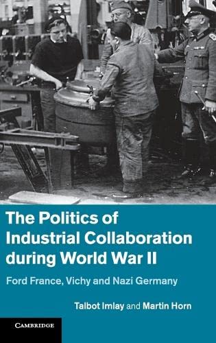 technical//the-politics-of-industrial-collaboration-during-wo-9781107016361