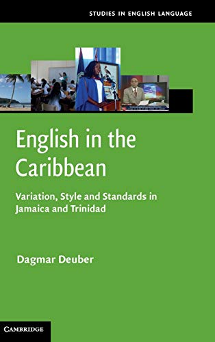 technical//english-in-the-caribbean-variation-style-and-standards-in-jamaica-and-trinidad-9781107027473