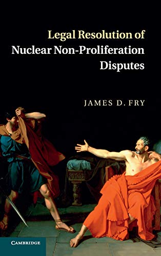 technical/law/legal-resolution-of-nuclear-non-proliferation-disputes-9781107041295