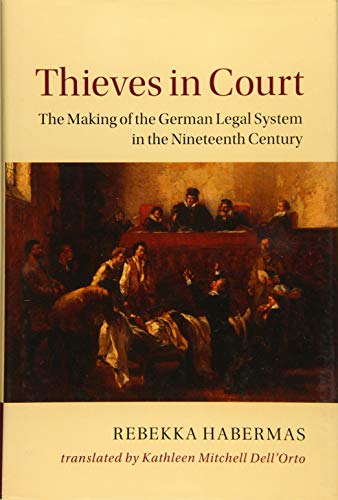 technical/history/thieves-in-court-the-making-of-the-german-legal-system-in-the-nineteenth-century-9781107046771