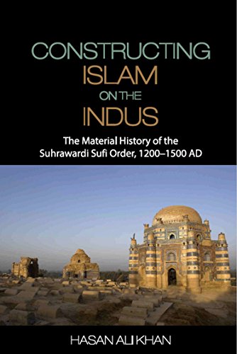 technical/history/constructing-islam-on-the-indus-the-material-history-of-the-suhrawardi-sufi-order-1200-1500-ad--9781107062900