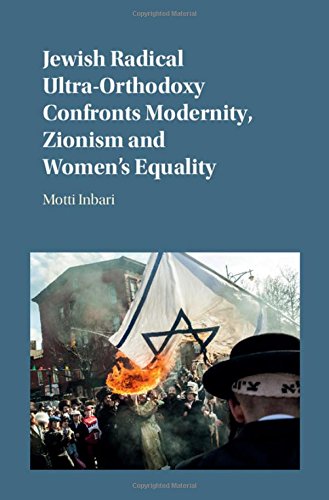 technical/history/jewish-radical-ultra-orthodoxy-confronts-modernity-zionism-and-women-s-equality-9781107088108