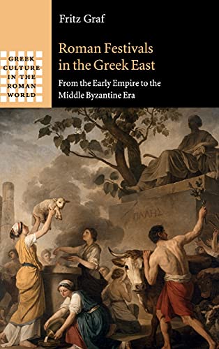 technical/history/roman-festivals-in-the-greek-east-from-the-early-empire-to-the-middle-byzantine-era-9781107092112