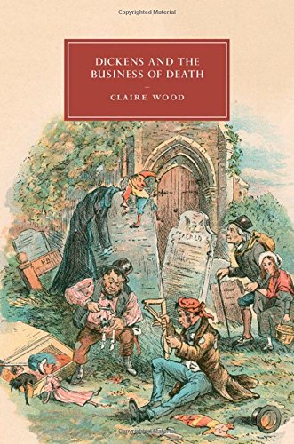 DICKENS AND THE BUSINESS OF DEATH