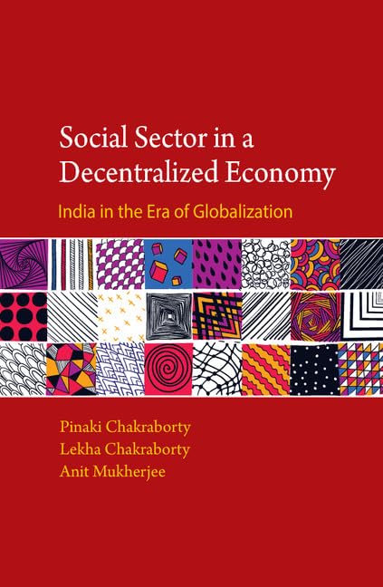 technical//social-sector-in-a-decentralised-economy-india-in-the-era-of-globalisation-9781107108561