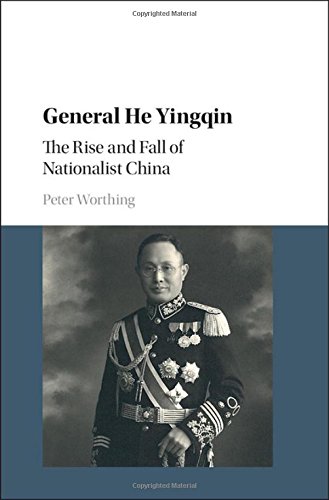 technical/history/general-he-yingqin-the-rise-and-fall-of-nationalist-china-9781107144637