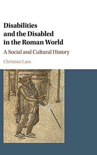 medical/physiotherapy/disabilities-and-the-disabled-in-the-roman-world-9781107162907