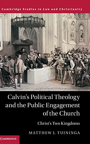 technical//calvin-s-political-theology-and-the-public-engagement-of-the-church-9781107171435