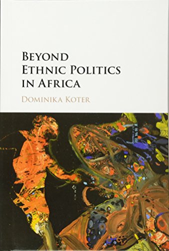 technical//beyond-ethnic-politics-in-africa-9781107171497