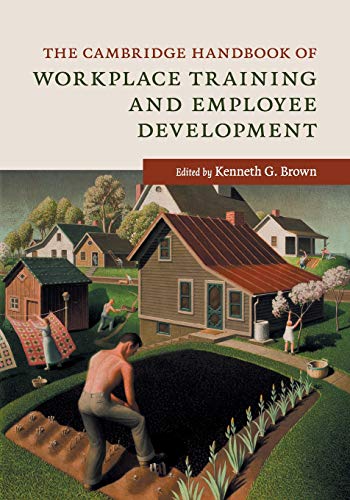technical/management/the-cambridge-handbook-of-workplace-training-and-employee-development-9781107450493