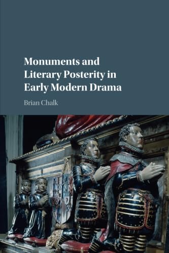 technical//monuments-and-literary-posterity-in-early-modern-drama-9781107558908