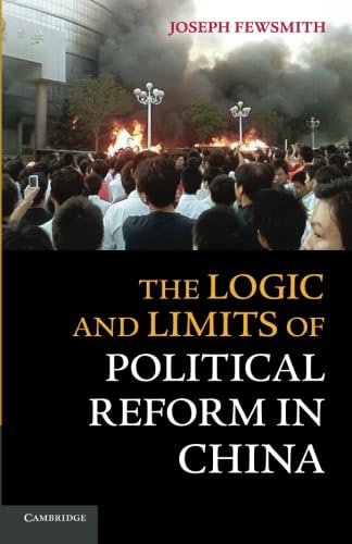 technical//the-logic-and-limits-of-political-reform-in-china-9781107612549