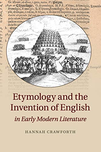 technical//etymology-and-the-invention-of-english-in-early-modern-literature-9781107614550
