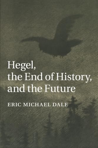 technical/history/hegel-the-end-of-history-and-the-future-9781107639225