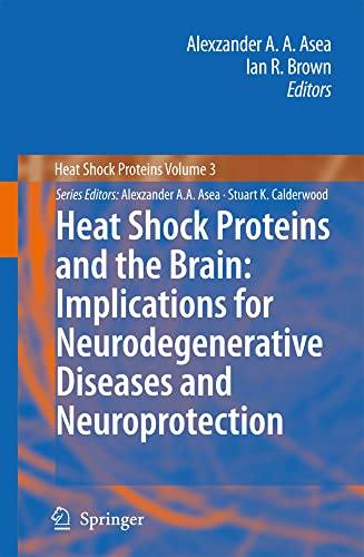 medical/neurology/heat-shock-proteins-and-the-brain-implications-for-neurodegenerative-diseases-and-neuroprotection-9781402082306