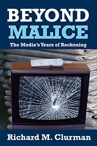 technical//beyond-malice-the-media-s-years-of-reckoning-9781412842372
