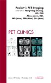 PEDIATRIC PET IMAGING, AN ISSUE OF PET CLINICS,1 medical/radiology/pediatric-pet-imaging-an-issue-of-pet-clinics-1-9781416061120
