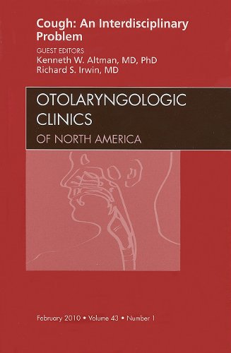 COUGH: AN INTERDISCIPLINARY PROBLEM, AN ISSUE OF OTOLARYNGOLOGIC CLINICS,1 medical/otolaryngology/cough-an-interdisciplinary-problem-an-issue-of-otolaryngologic-clinics-1-9781437718492