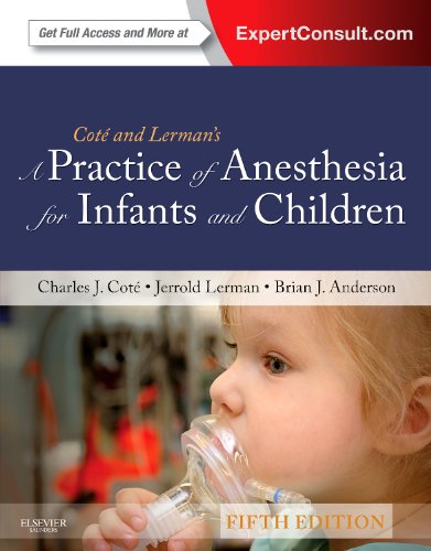 technical/general/a-practice-of-anesthesia-for-infants-and-children-expert-consult---online-and-print-9781437727920