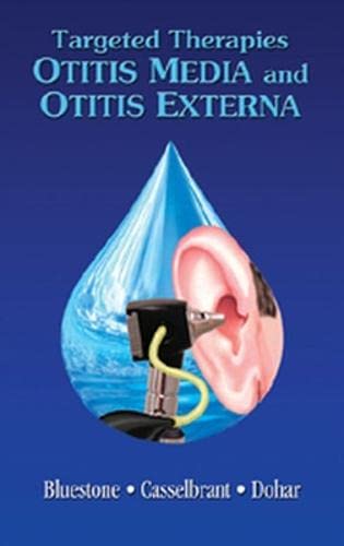 medical/otolaryngology/targeted-therapies-in-otitis-media-otitis-externa-9781550092554