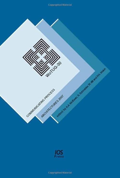 technical//communicating-process-architectures-2007-wotug-30-proceedings-of-the-30th-wotug-technical-meeting--9781586037673