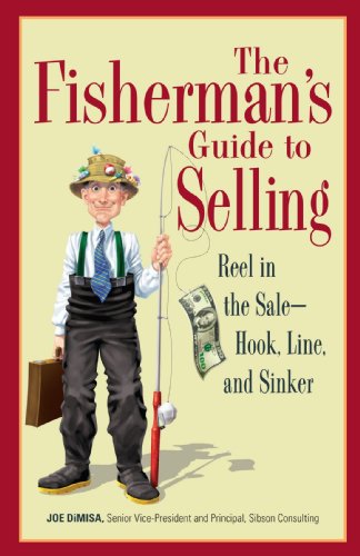 technical/management/the-fisherman-s-guide-to-selling-reel-in-the-sale---hook-line-and-sinke-9781593377465