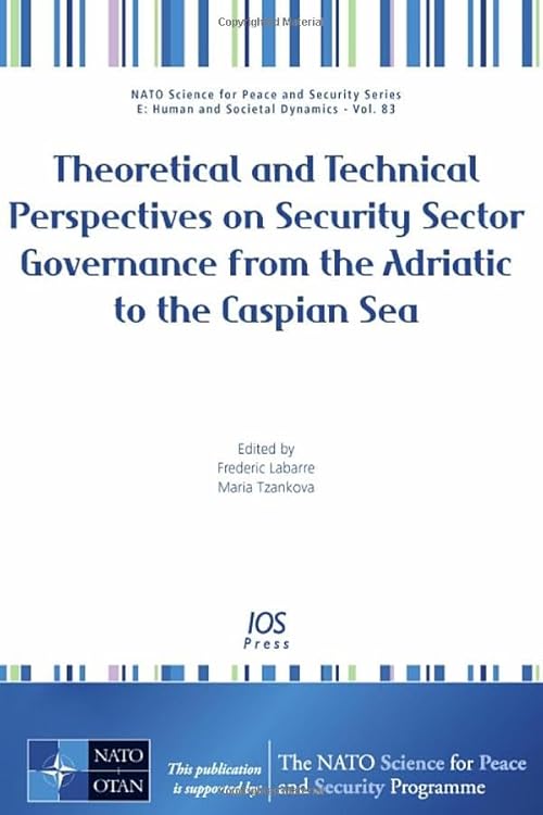 technical/management/theoretical-and-technical-perspectives-on-security-sector-governance-from-the-adriatic-to-the-caspian-sea-9781607507673
