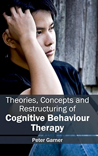medical/neurology/theories-concepts-and-restructuring-of-cognitive-behaviour-therapy-9781632413666