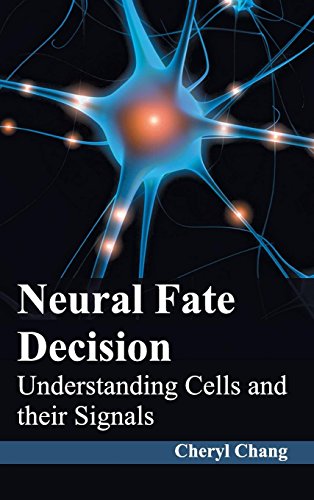 medical/neurology/neural-fate-decision-understanding-cells-and-their-signals-9781632422866