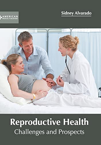 REPRODUCTIVE HEALTH: CHALLENGES AND PROSPECTS