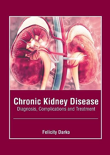 exclusive/nephrology/chronic-kidney-disease-diagnosis-complications-and-treatment-9781639276301