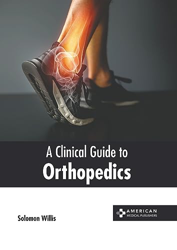 A CLINICAL GUIDE TO ORTHOPEDICS