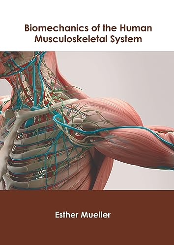 BIOMECHANICS OF THE HUMAN MUSCULOSKELETAL SYSTEM