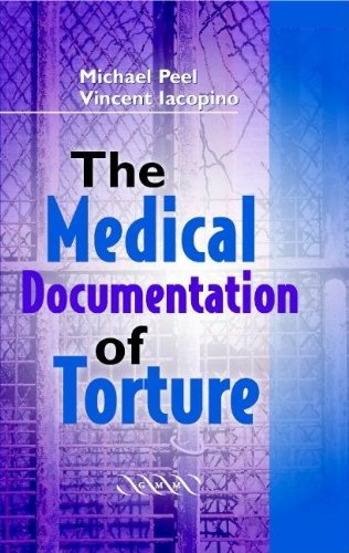 THE MEDICAL DOCUMENTATION OF TORTURE