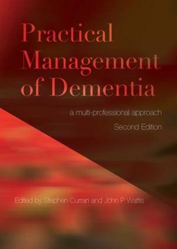 PRACTICAL MANAGEMENT OF DEMENTIA