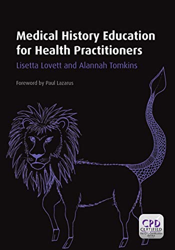 MEDICAL HISTORY EDUCATION FOR HEALTH PRACTITIONERS medical/medical-education/medical-history-education-for-health-practitioners-9781846199813