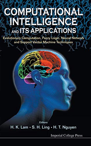 technical/general/computational-intelligence-and-its-applications-evolutionary-computation-fuzzy-logic-neural-network-and-support-vector-machine-techniques-9781848166912