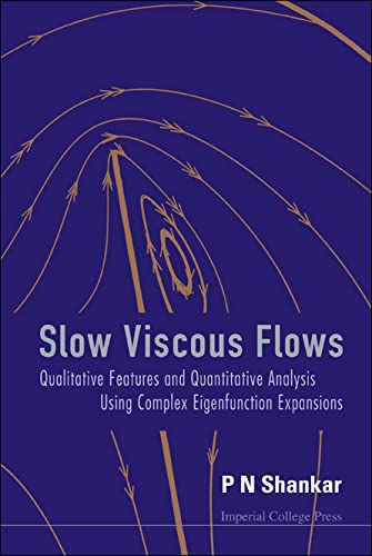 technical/general/slow-viscous-flows-qualitative-features-and-quantitative-analysis-using-complex-eigenfunction-expansions-9781860947803