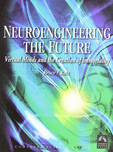 medical/neurology/neuroengineering-the-future-virtual-minds-the-creation-of-immortality-9781934015186