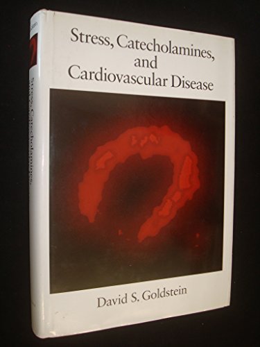 STRESS, CATECHOLAMINES, AND CARDIOVASCULAR DISEASE medical/psychology1/stress-catecholamines-and-cardiovascular-disease-9780195065381