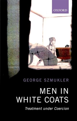 technical/law/men-in-white-coats-treatment-under-coercion-9780198801047