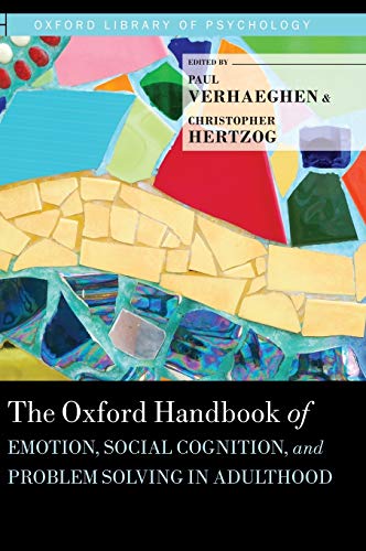 technical//the-oxford-handbook-of-emotion-social-cognition-and-problem-solving-in-adultho-9780199899463