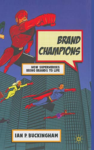 technical/management/brand-champions-how-superheroes-bring-brands-to-life-9780230220324