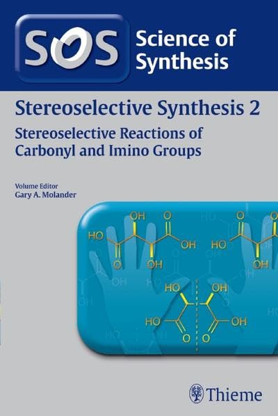 medical/pharmacology/science-of-synthesis-stereoselective-synthesis-vol-2-stereoselective-reactions-of-carbonyl-and-imino-groups-9783131651716