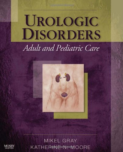 UROLOGIC DISORDERS ADULT AND PEDIATRICS CARE medical/urology/urologic-disorders-adult-and-pediatrics-care-9780323019125