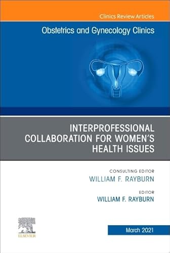 medical//interprofessional-collaboration-for-women-s-health-issues-an-issue-of-obstetrics-and-gynecology-clinics-1ed-hb-2021--9780323794992